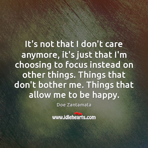 It’s not that I don’t care anymore I Don’t Care Quotes Image