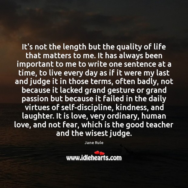 It’s not the length but the quality of life that matters to Jane Rule Picture Quote