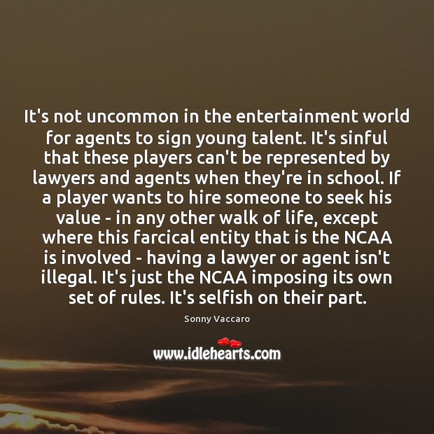 It’s not uncommon in the entertainment world for agents to sign young School Quotes Image