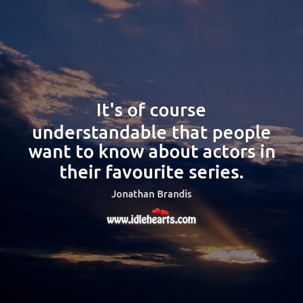 It’s of course understandable that people want to know about actors in Image