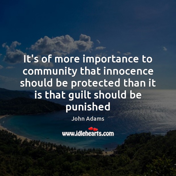 It’s of more importance to community that innocence should be protected than John Adams Picture Quote