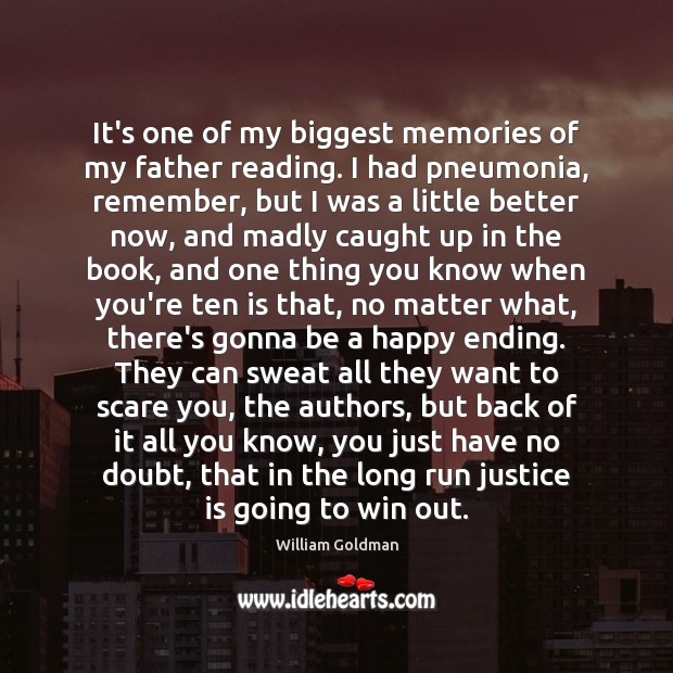 It’s one of my biggest memories of my father reading. I had Justice Quotes Image