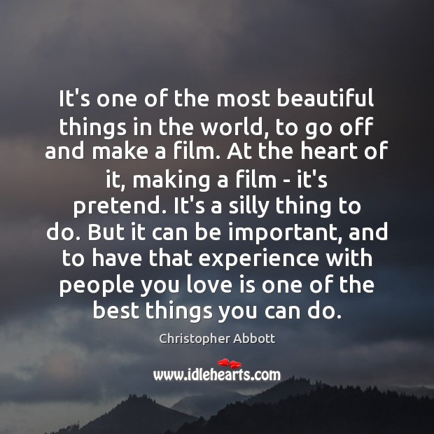 It’s one of the most beautiful things in the world, to go Christopher Abbott Picture Quote