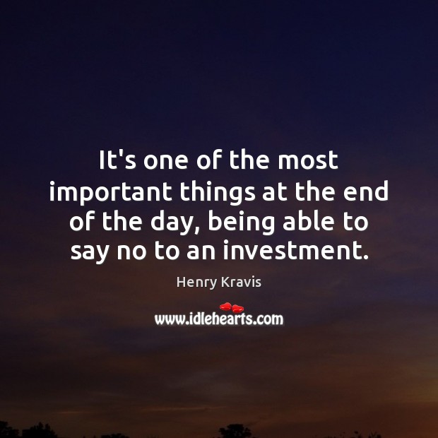It’s one of the most important things at the end of the Investment Quotes Image