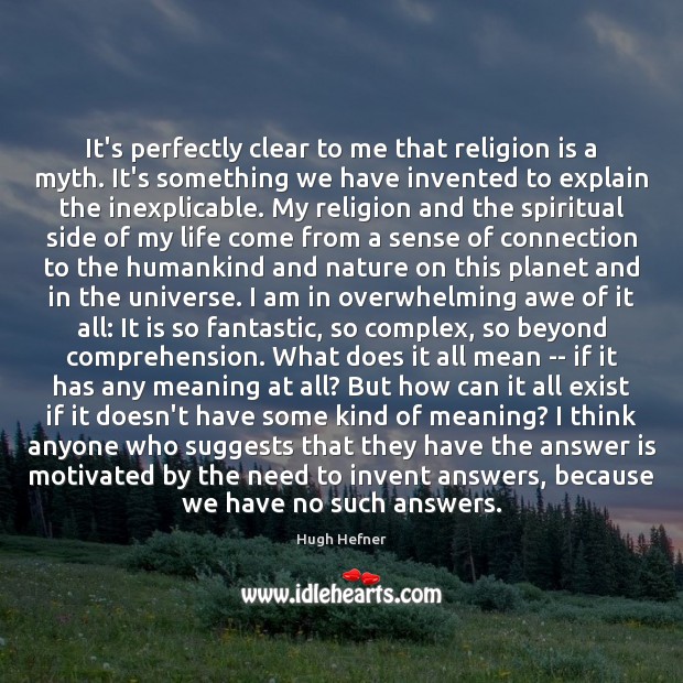 It’s perfectly clear to me that religion is a myth. It’s something Religion Quotes Image
