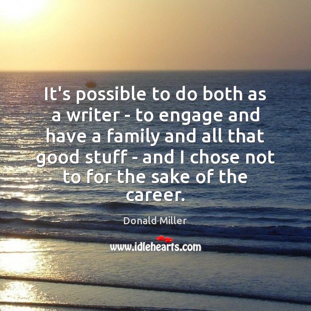 It’s possible to do both as a writer – to engage and Donald Miller Picture Quote