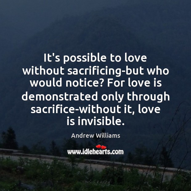It’s possible to love without sacrificing-but who would notice? For love is Image