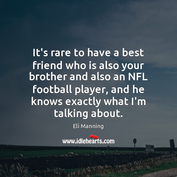 It’s rare to have a best friend who is also your brother Football Quotes Image