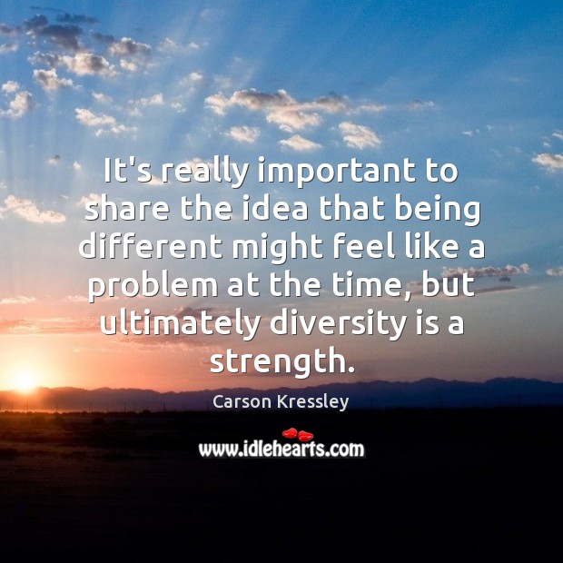 It’s really important to share the idea that being different might feel Carson Kressley Picture Quote