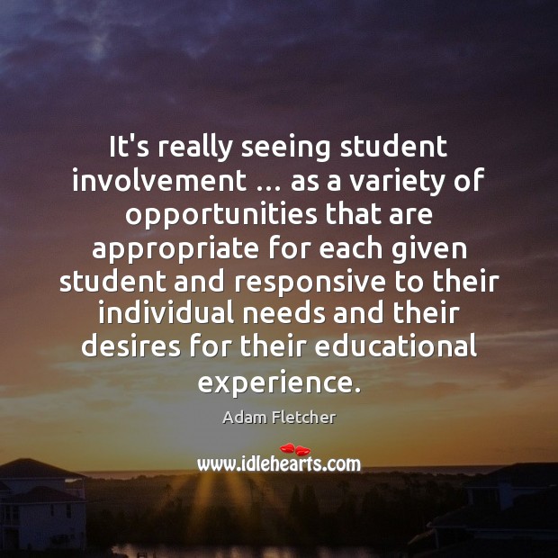 It’s really seeing student involvement … as a variety of opportunities that are Image
