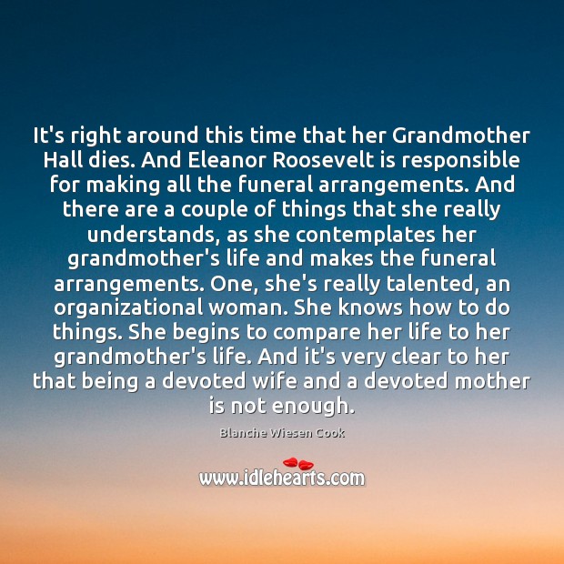 It’s right around this time that her Grandmother Hall dies. And Eleanor Mother Quotes Image