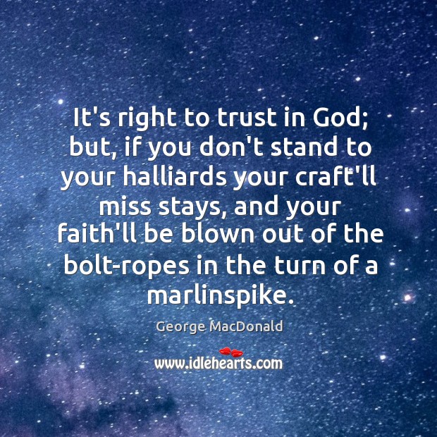 It’s right to trust in God; but, if you don’t stand to Image