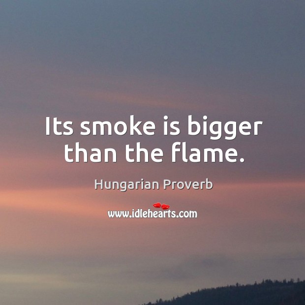 Its smoke is bigger than the flame. Image