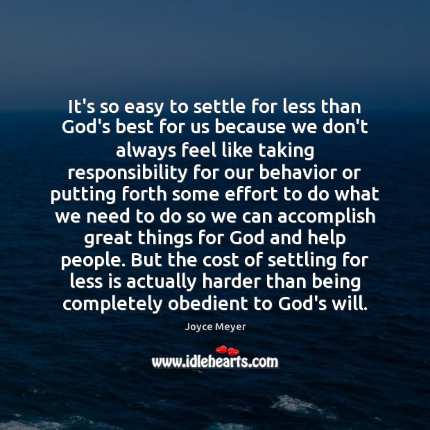 It’s so easy to settle for less than God’s best for us Joyce Meyer Picture Quote