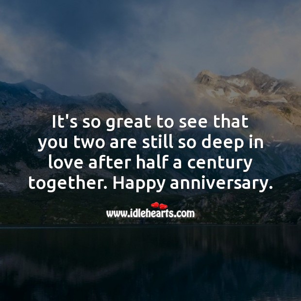 It’s so great to see that you two are still so deep in love. 50th Wedding Anniversary Messages Image