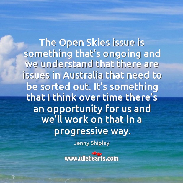 It’s something that I think over time there’s an opportunity for us and we’ll work on that in a progressive way. Image