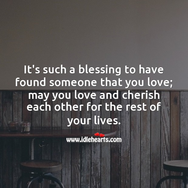 It’s such a blessing to have found someone that you love. Wedding Anniversary Messages for Friends Image