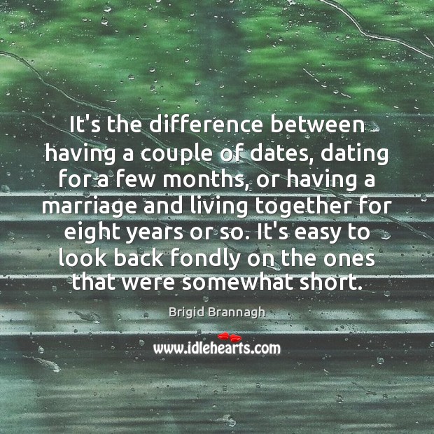 It’s the difference between having a couple of dates, dating for a Image