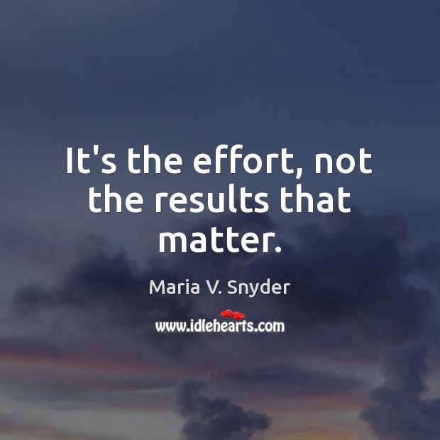 It’s the effort, not the results that matter. Image