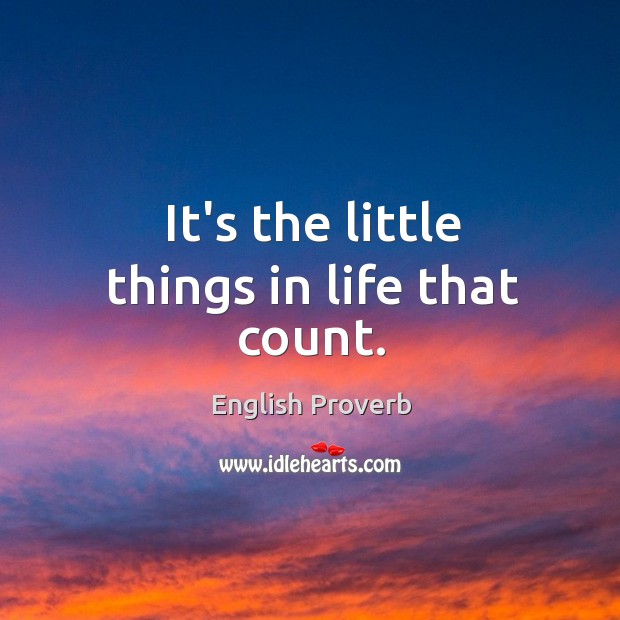It’s the little things in life that count. Image