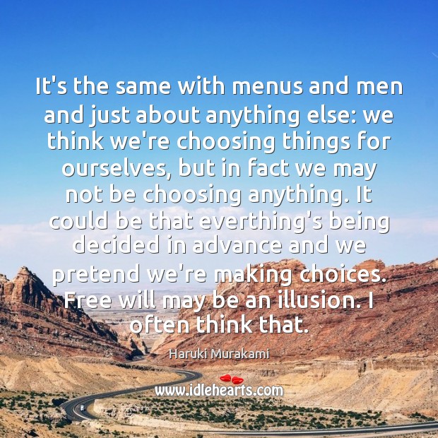 It’s the same with menus and men and just about anything else: Haruki Murakami Picture Quote