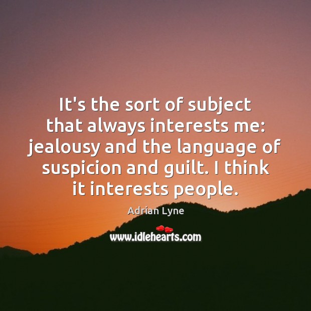 It’s the sort of subject that always interests me: jealousy and the Image
