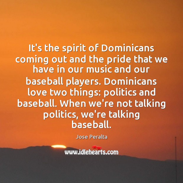It’s the spirit of Dominicans coming out and the pride that we Image