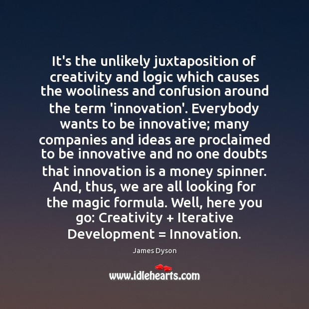 It’s the unlikely juxtaposition of creativity and logic which causes the wooliness Innovation Quotes Image