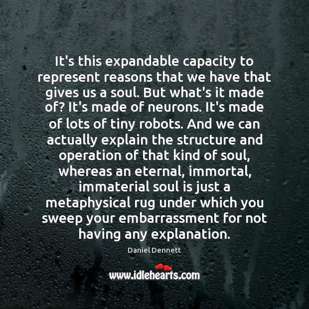 It’s this expandable capacity to represent reasons that we have that gives Daniel Dennett Picture Quote