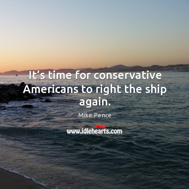 It’s time for conservative americans to right the ship again. Image