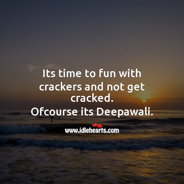 Its time to fun with crackers Diwali Messages Image