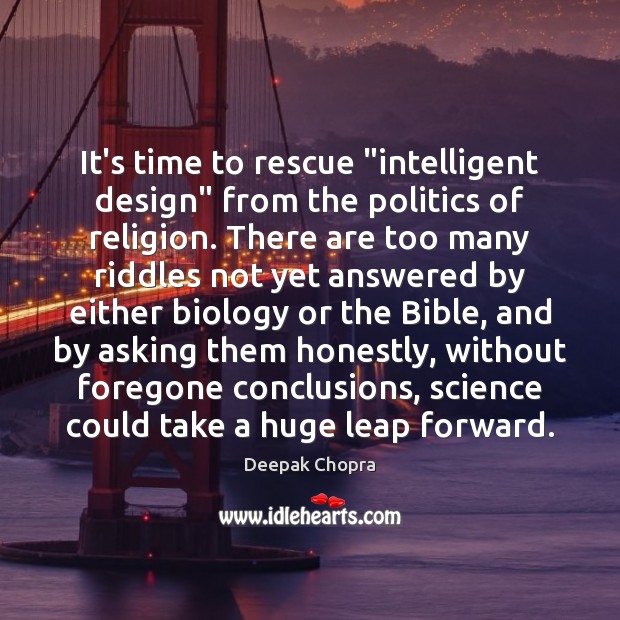 It’s time to rescue “intelligent design” from the politics of religion. There 