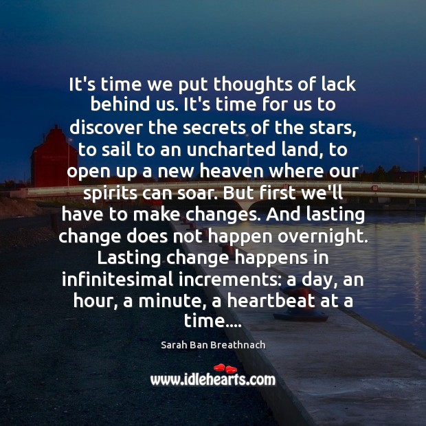 It’s time we put thoughts of lack behind us. It’s time for Sarah Ban Breathnach Picture Quote