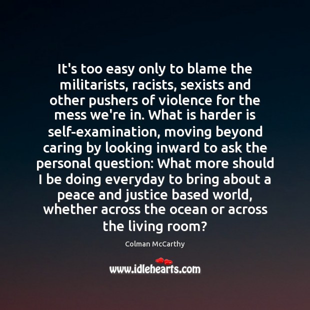 It’s too easy only to blame the militarists, racists, sexists and other Care Quotes Image