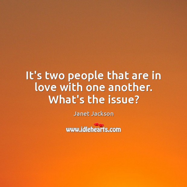 It’s two people that are in love with one another. What’s the issue? Image