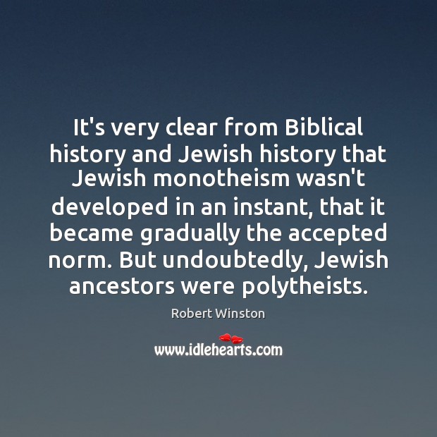 It’s very clear from Biblical history and Jewish history that Jewish monotheism Image