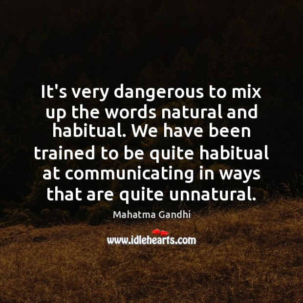 It’s very dangerous to mix up the words natural and habitual. We Image
