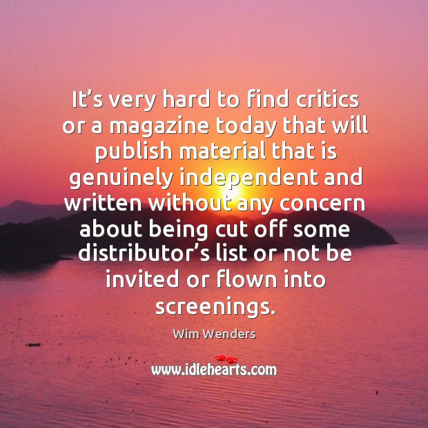 It’s very hard to find critics or a magazine today that will publish Image