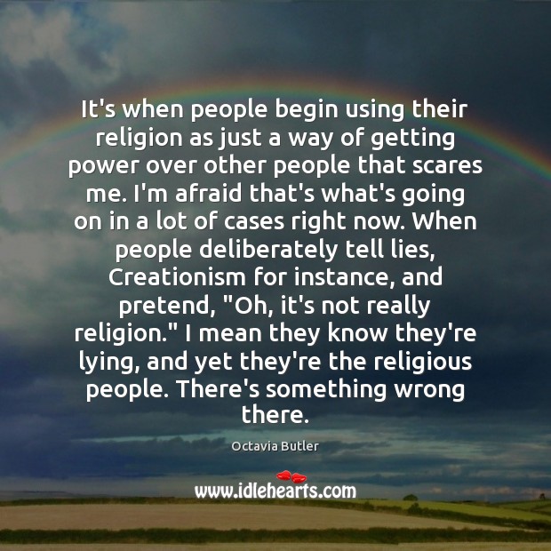It’s when people begin using their religion as just a way of Image