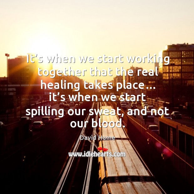It’s when we start working together that the real healing takes place… Image