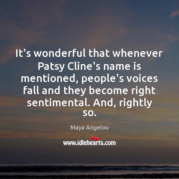 It’s wonderful that whenever Patsy Cline’s name is mentioned, people’s voices fall Image