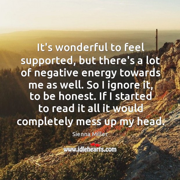 It’s wonderful to feel supported, but there’s a lot of negative energy Image