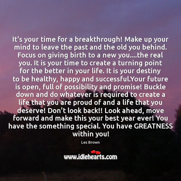 It’s your time for a breakthrough! Make up your mind to leave Promise Quotes Image