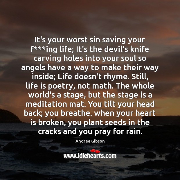 It’s your worst sin saving your f***ing life; It’s the devil’s Andrea Gibson Picture Quote