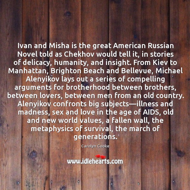 Ivan and Misha is the great American Russian Novel told as Chekhov 