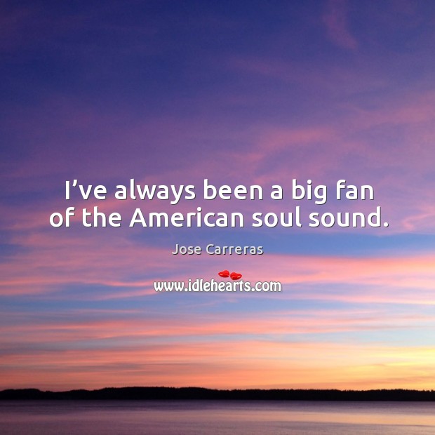 I’ve always been a big fan of the american soul sound. Image