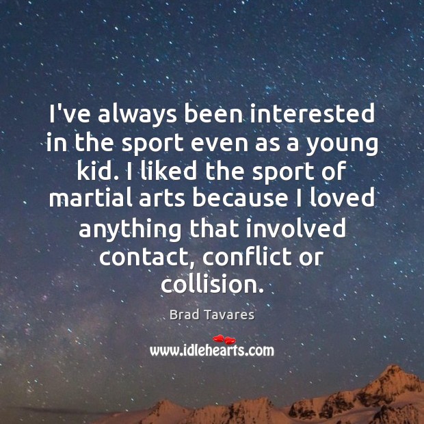 I’ve always been interested in the sport even as a young kid. Image