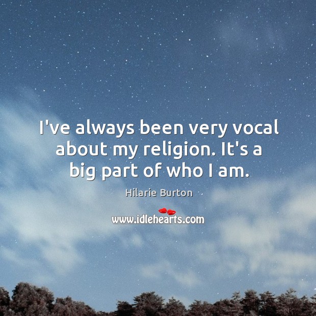 I’ve always been very vocal about my religion. It’s a big part of who I am. Image