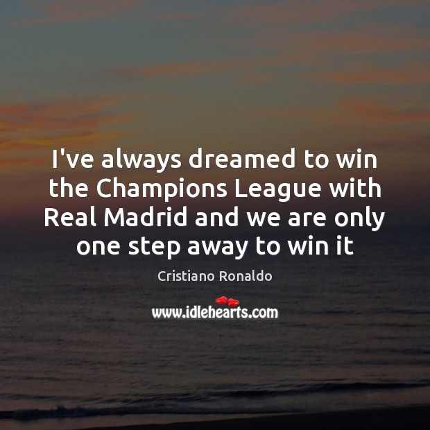I’ve always dreamed to win the Champions League with Real Madrid and Image