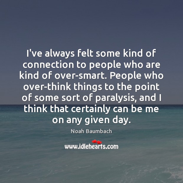 I’ve always felt some kind of connection to people who are kind Image